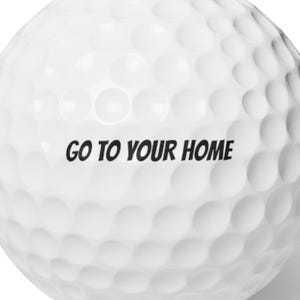 Go to your home golf Balls, Funny golf balls, Happy Gilmore golf balls, Golf ball set of 6, Golf gift