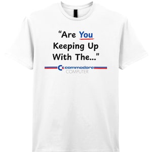 Are You Keeping Up With The Commodore Computer Retro Advert Slogan Gildan SoftStyle® Ringspun T-Shirt