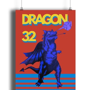 May include: A retro-style poster featuring a blue dragon with a yellow and blue "DRAGON 32" text. The dragon is breathing fire and has a blue cape. The background is red with blue stripes.
