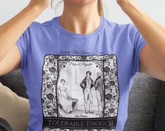 Pride Prejudice Jane Austen Tolerable Enough Mr Darcy Gift Sweatshirt For A Literary Bookish Gift Idea, Teacher Fan Literary Quotes TShirt