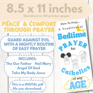 May include: A digital PDF file, 8.5 x 11 inches, with text: "Peace & Comfort Through Prayer." Includes "Bedtime Prayer for Catholics of any age." Features illustrations of children praying. Includes prayers like "The Our Father."