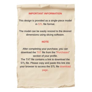 May include: A parchment-style document with the text "IMPORTANT INFORMATION" and details about a single-piece STL file design. It includes instructions on resizing and downloading the file after purchase.