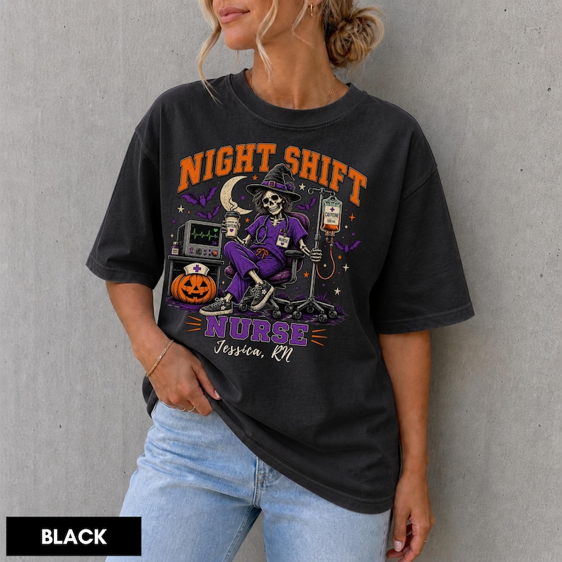 May include: A black t-shirt featuring a graphic of a skeleton nurse wearing a witch hat, sitting in a chair with a coffee cup and IV drip. The text reads NIGHT SHIFT NURSE and Jessica, RN, with a jack-o'-lantern, bats, and a heart monitor.