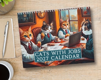 May include: A spiral-bound wall calendar titled CATS WITH JOBS 2027 CALENDAR. The cover features an illustration of four anthropomorphic cats dressed in business attire, working at a desk with a laptop, coffee mugs, and documents in an office.