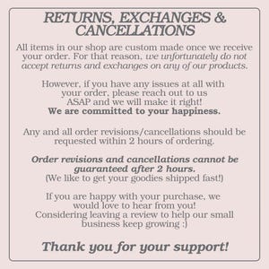 May include: A beige-colored card with the text "RETURNS, EXCHANGES & CANCELLATIONS" at the top. The text explains the shop's return policy, emphasizing custom-made items and customer satisfaction. It also includes a thank you message.