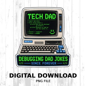 Può includere: Grafica di computer in stile retrò con le parole "TECH DAD" in verde sullo schermo. L'immagine include il testo "DEBUGGING DAD JOKES SINCE FOREVER" e "DIGITAL DOWNLOAD PNG FILE".