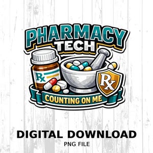May include: A digital download graphic featuring a pharmacy tech design. The design includes a pill bottle, mortar and pestle, pills, and a shield with an Rx symbol. Text reads "PHARMACY TECH" and "COUNTING ON ME".