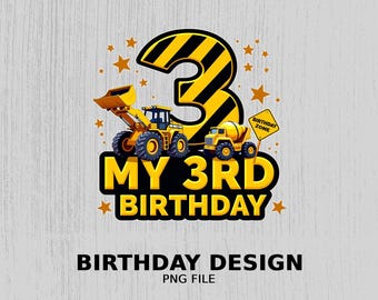 May include: A yellow and black construction themed birthday design featuring the number 3, the words "My 3rd Birthday", and two construction vehicles.