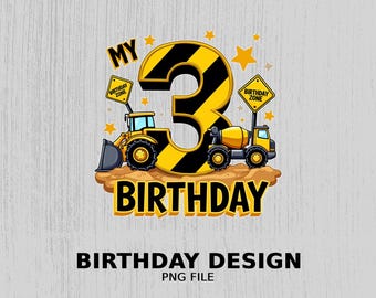 May include: A yellow and black construction themed birthday design featuring the number 3, a bulldozer, and a cement mixer. The text "My 3rd Birthday" is included in the design.