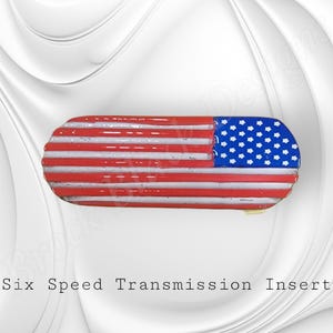 Six speed transmission insert 3D American flag theme