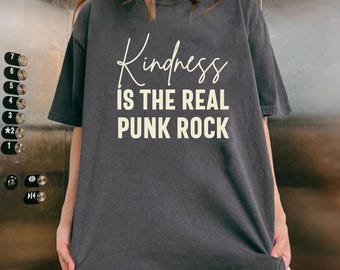 Kindness is the real punk rock Shirt