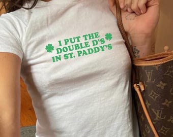 I Put The Double D's In St. Paddy's Day Baby Tee, Saint Patricks Day Tee, Funny St. Patty's Crop, Kiss Me I'm Irish, Lucky St Paddy's Day