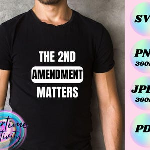 May include: A black t-shirt with white text that reads "The 2nd Amendment Matters".
