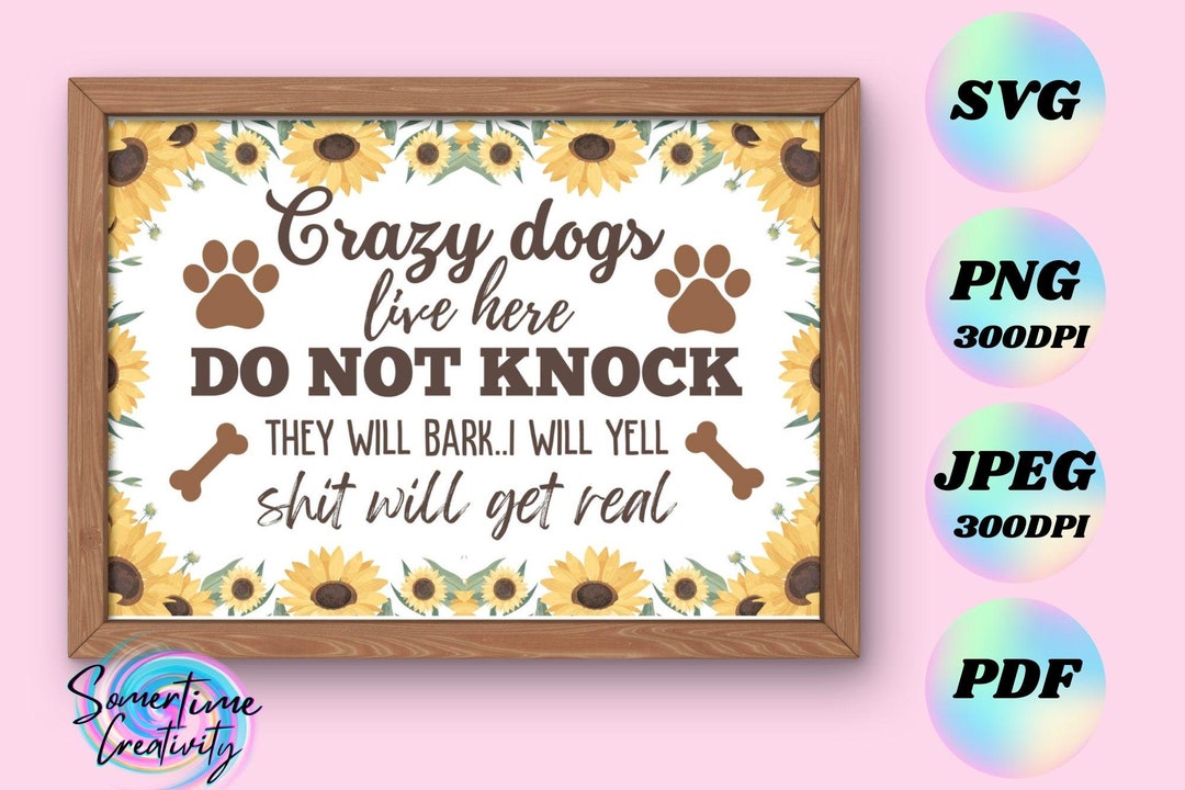 Crazy Dogs Live Here Digital Design | Funny Dog Warning Sign | Paw ...