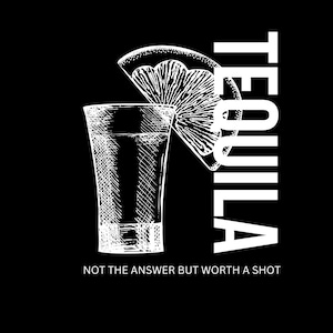 Tequila-Not the Answer but worth a shot shirt, Humorous Drink Shirt, Funny Tequila Shirt, Party Shirt, Gift for Bartenders