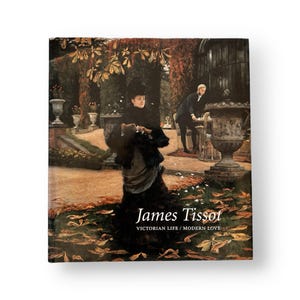 James Tissot: Victorian Life, Modern Love. Vintage Coffee Table Books, Vintage Art Book, Illustrative Art Book, Modern Art Book