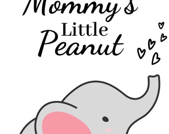 Mommy&#39;s little peanut baby elephant -digital file- svg,dxf, and png