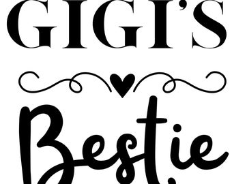Gigi's Bestie-SVG, PNG, DXF Digital File