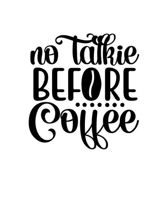 Coffee before talkie SVG png pdf coffee cup T-shirt Cricut Silhouette Cut  Files Digital Download