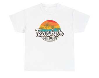 Teacher Off Duty Last Day of School t-shirt