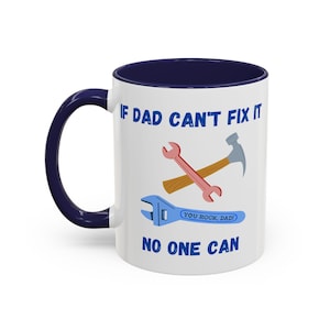 Mug, Funny Father&#39;s Day Gift If Dad Can&#39;t Fix It No One Can, Coffee Cup, Tea Mug, Novelty Gift, Gift for Dad, Dad Gift, Father&#39;s Day Present