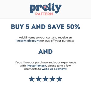 Może przedstawiać: Grafika tekstowa w kolorze niebieskim i białym z napisem "pretty pattern" w r&oacute;żowej gwiazdce. Tekst poniżej brzmi "BUY 5 AND SAVE 50%". Tekst poniżej tego brzmi "Add 5 items to your cart and receive an instant discount for 50% off your purchase AND If you like your purchase and your experience with PrettyPattern, please take a few moments to write us a review!" Pięć białych gwiazdek znajduje się pod tekstem.