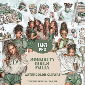 May include: Watercolor clipart titled "Sorority Girls Folly" with 103 PNG images. The image features illustrations of women, clothing, accessories, and room decor in shades of green, white, and beige. The text "TRANSPARENT PNG | 300 DPI" is also included.