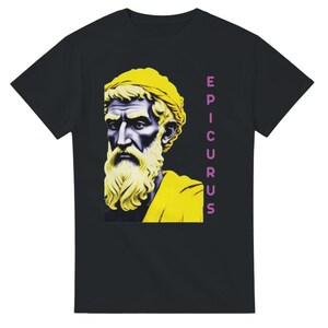 Greek Philosophy tshirt  | Epicurus T-shirt | Philosopher shirt | Epicurean Happiness t-shirt| Classical Lit t-shirt