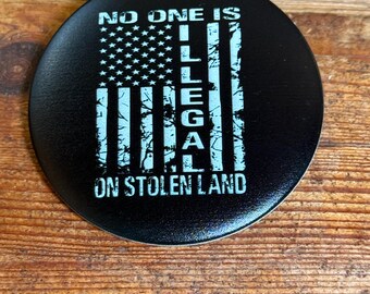 No One Is Illegal Button: Progressive Political Statement
