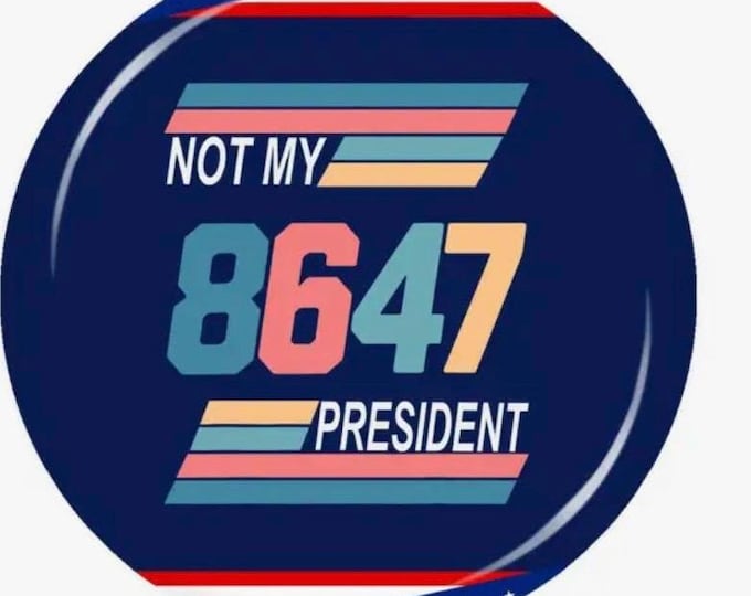 86 • 47 Button | Anti-Trump | FDT | Resist | Anti Trump | LARGE | F*ck Trump | Democracy