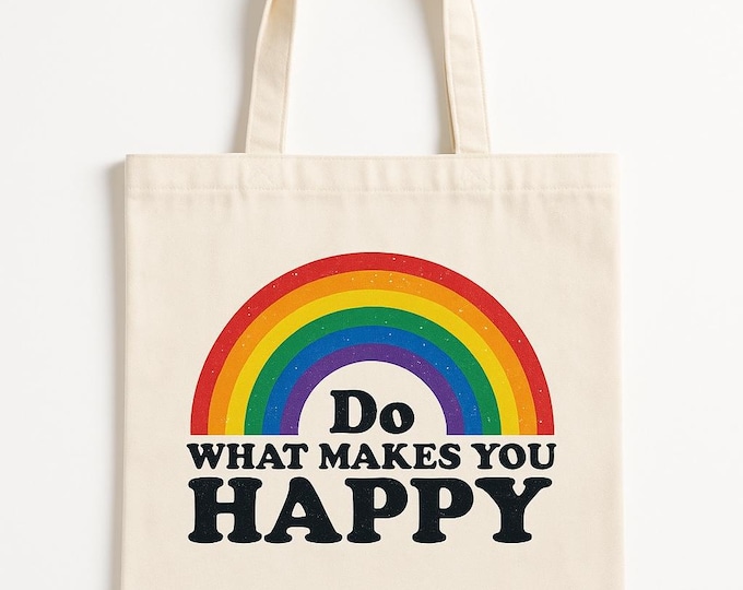 Do What Makes You Happy Tote Bag: Pride Ally Reusable Canvas