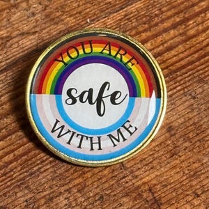 Safe With Me Ally Pin | Equality | Resist | LGBQTIA+ | Inclusive | Pride | P109