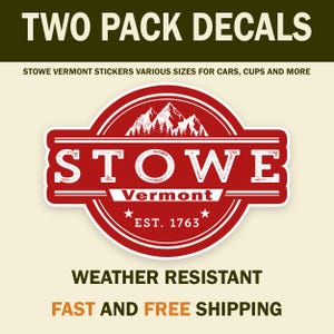May include: Two red and white weather-resistant stickers with the text "STOWE Vermont EST. 1763" and a mountain range graphic.
