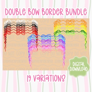 May include: Digital download graphic featuring a "DOUBLE BOW BORDER BUNDLE" in various colors. The image showcases multiple variations of double bow borders in shades of red, black, white, blue, purple, pink, yellow, orange, and green. The text "19 VARIATIONS" is also included.