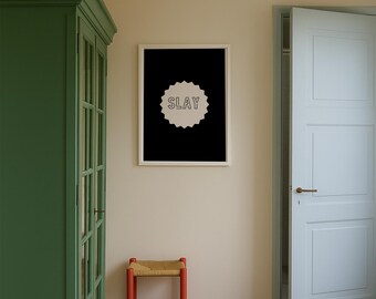 Slay Art Print: Motivational Wall Decor (Digital Download)