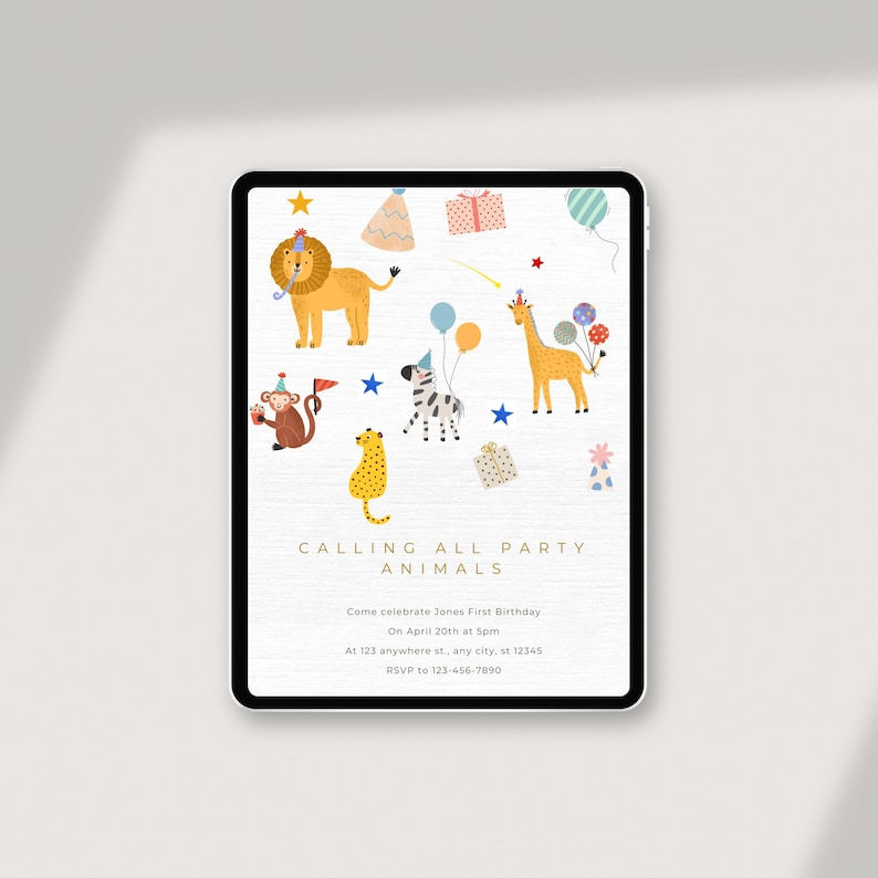 May include: A digital invitation featuring a colourful illustration of animals wearing party hats. The text reads "Calling all party animals. Come celebrate Jones First Birthday on April 20th at 5pm at 123 anywhere st any city, st 12345. RSVP to 123-456-7890."
