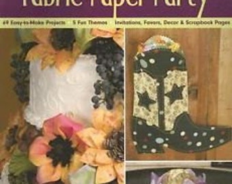 create & treasure fabric paper party 69 projects 5 fun themes paperback book