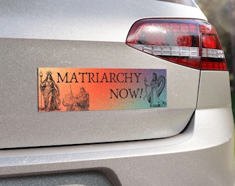 Magnete per auto Matriarchy Now, adesivo per paraurti per l'emancipazione femminile, regalo femminista, donne che sostengono le donne, decorazione per il potere femminile, decorazione per donne forti