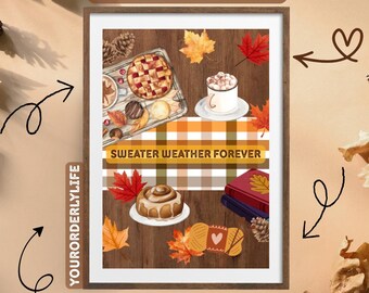 Pode incluir: Pôster com tema de outono emoldurado com moldura de madeira. A obra de arte apresenta uma torta, um rolo de canela e uma xícara de chocolate quente. O texto "Sweater Weather Forever" é exibido. O pôster também inclui folhas de outono e o texto "Autumn Poster".