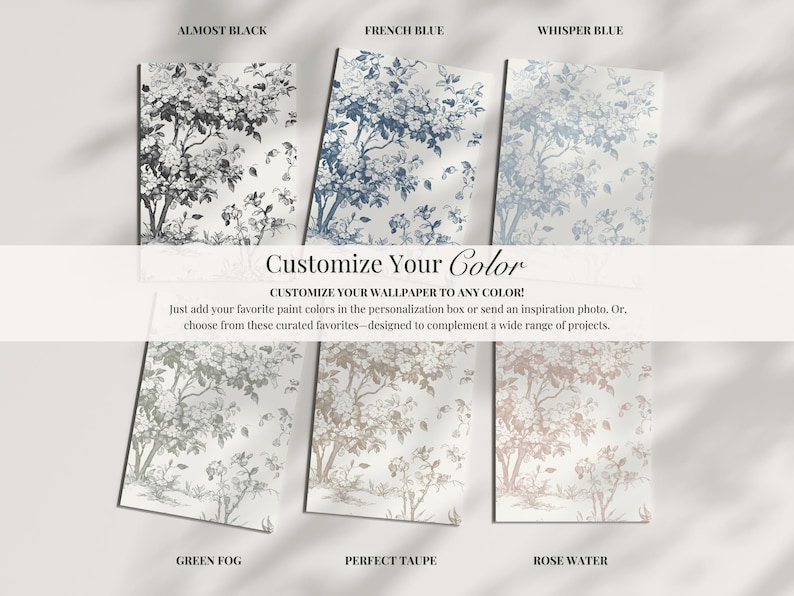 May include: Wallpaper samples in various colors, including Almost Black, French Blue, and Whisper Blue. Each sample features a floral design. Text reads "Customize Your Color" and "Customize your wallpaper to any color!"