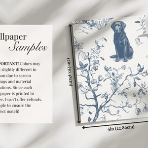 May include: Wallpaper sample featuring a blue and white floral design with a Labrador illustration. The sample measures 9 inches by 12 inches. Text on the sample reads "Wallpaper Samples" and important information about color variations.