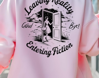 Leaving Reality Entering Fiction Funny Retro Trendy Vintage Bookish Book Lover Reading Quotes Svg Png Shirt Sublimation Designs
