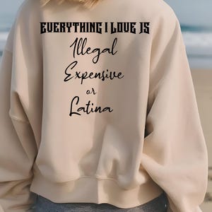 everything I love is png, illegal expensive or latina png, funny quote png, valentine png, trendy design png image 2