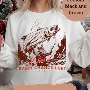 I jerk it every chance I get PNG and SVG | fishing png | Mental motivation quote png |  png | svg | hobby  png | collage design Shirt png
