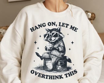 Hang On Let Me Overthink This PNG, Vintage Retro Funny Adult Humor Sarcastic Raccoon Animal Quotes Shirt, Sticker SVG PNG Sublimation Design