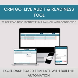 May include: A digital marketing image displays a computer monitor, laptop, smartphone, and tablet. The screens show a spreadsheet-like interface. Text at the top reads "CRM GO-LIVE AUDIT & READINESS TOOL". The bottom text says "EXCEL DASHBOARD TEMPLATE WITH BUILT-IN AUTOMATION."