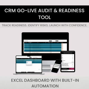 May include: A digital marketing image displays a computer monitor, laptop, tablet, and smartphone, all showing a spreadsheet. The text at the top reads "CRM GO-LIVE AUDIT & READINESS TOOL". The bottom text says "EXCEL DASHBOARD WITH BUILT-IN AUTOMATION".