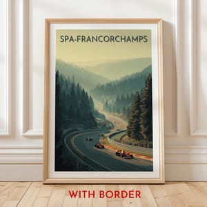 May include: Framed art print featuring the Spa-Francorchamps race track. The artwork depicts a scenic view of the track winding through a lush, green forest, with race cars speeding along the course. The text "SPA-FRANCORCHAMPS" is at the top.
