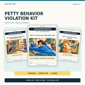 May include: A Petty Behavior Violation Kit printable PDF featuring three violation notice cards. Each card displays a unique illustration, a title, a specific petty behavior description, and blank lines for issuing details. The cards include themes like refrigerator delusion, false departure, and fraudulent laughter.