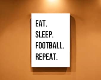 Football Motivational Wall Art: Eat Sleep Football Repeat - Game Room Decor